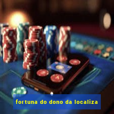 fortuna do dono da localiza